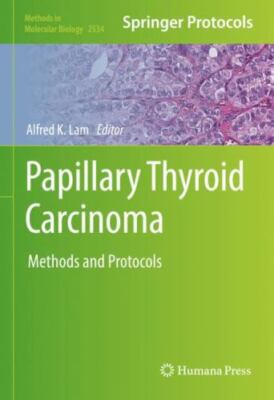 Papillary Thyroid Carcinoma : Methods and Protocols, Hardcover by Lam, Alfred...