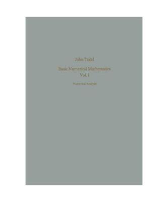 Basic Numerical Mathematics: Vol. 1: Numerical Analysis, J. Todd