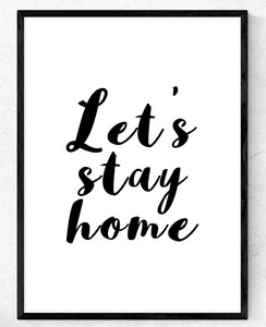 inspirational motivational quote poster a4 print wall art lets stay