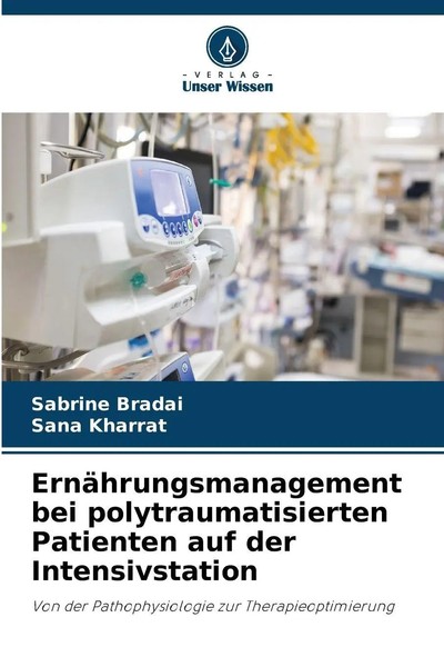 Sabrine Bradai (U. A.) | ErnäHrungsmanagement Bei Polytraumatisierten...-image