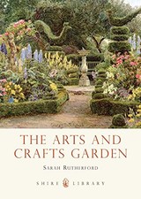 The Arts and Crafts Garden (Shire Library) by Rutherford, Sarah Book The Cheap