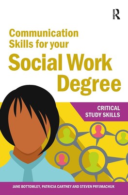 Communication Skills for your Social Work Degree (Critical Study