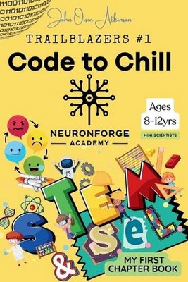 NeuronForge Academy presents Tech Trailblazers #1: Code to Chill by John Oisin A