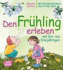 Den Frühling erleben mit Ein- bis Dreijähri...