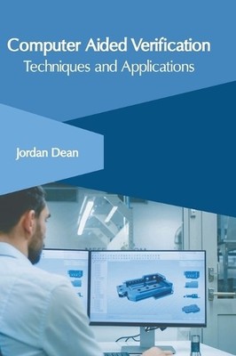 Jordan Dean Computer Aided Verification: Techniques and A (Hardback) (UK IMPORT)