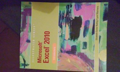 Microsoft Excel 2010: Illustrated Introductory (Illustrated Series: Individu...