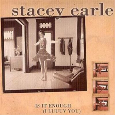 CD Stacey Earle Is It Enough (I Luuuv You) Gearle Records