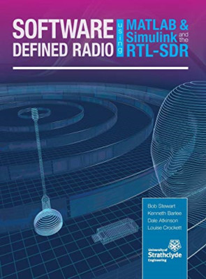 Software Defined Radio Using MATLAB & Simulink and the  - Hardback NEW Stewart,