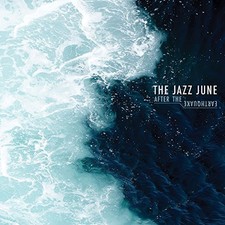 The Jazz June - After the Earthquake [New CD]