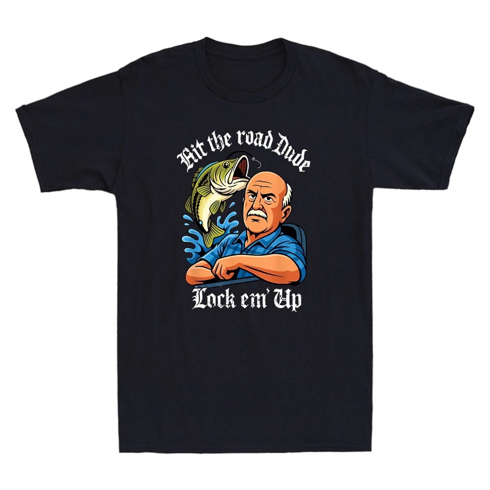Hit The Road Dude Lock em' Up Funny Fishing Graphic Sarcastic Quote Mens T-Shirt