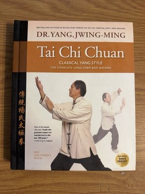 Tai Chi Chuan Classical Yang Style : The Complete Form Qigong, Hardcover by Y...