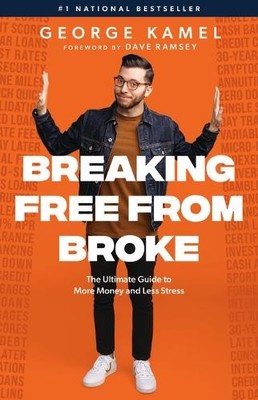 Breaking Free from Broke: The Ultimat..., Kamel, George