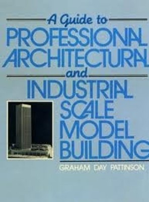 A Guide to Professional Architectural and Industrial Scale Model