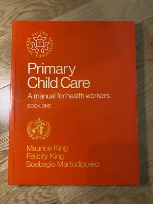 Primary Child Care: A Manual for Health Workers (Oxford Medical Publications)