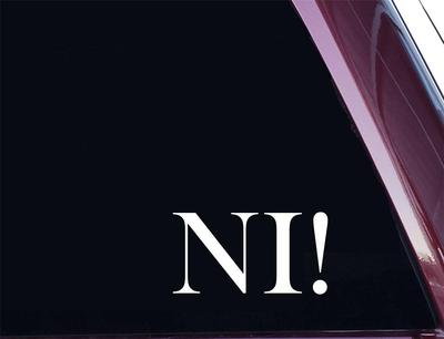 NI! - Monty Python Quest For The Holy Grail- DIE CUT Decal  Sticker NOT PRINTED