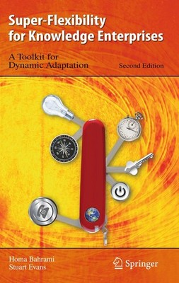 Super-Flexibility for Knowledge Enterprises: A Toolkit for Dynamic Adaptatio...