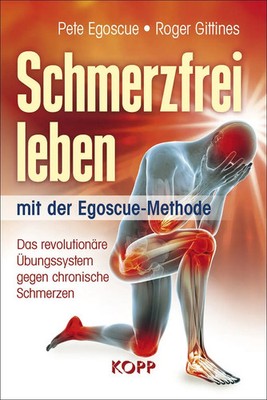 Schmerzfrei leben mit der Egoscue-Methode | Pete Egoscue (u. a.) | Buch | 383 S.