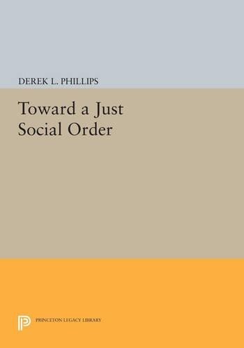 Derek L. Phillips Toward a Just Social Order (Paperback)