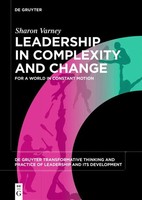 Leadership In Complexity And Change For A World In Constant Motion Sharon Varney