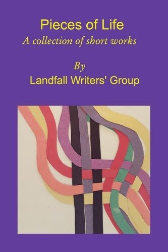 Thumbnail - Landfall Writer's Group Pieces Of Life (taschenbuch)