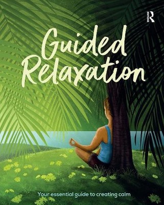 Guided Relaxation: Your essential guide to creating calm by Katie Brown (English