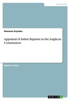 Appraisal Of Infant Baptism In The Anglican Communion Newman Enyioko