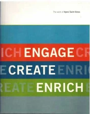 ENGAGE, CREATE, ENRICH :  The Work of Ayers Saint Gross