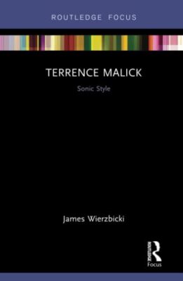 Terrence Malick: Sonic Style by James Wierzbicki (Hardcover, 2019)