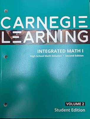 Carnegie Learning, Integrated Math I, High School Math Solution, Second E - GOOD