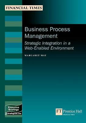 Business Process Management: Strategic Integration In A Web-enabled Environment