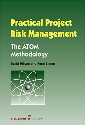 PRACTICAL PROJECT RISK MANAGEMENT: THE ATOM METHODOLOGY By David Hillson & Peter