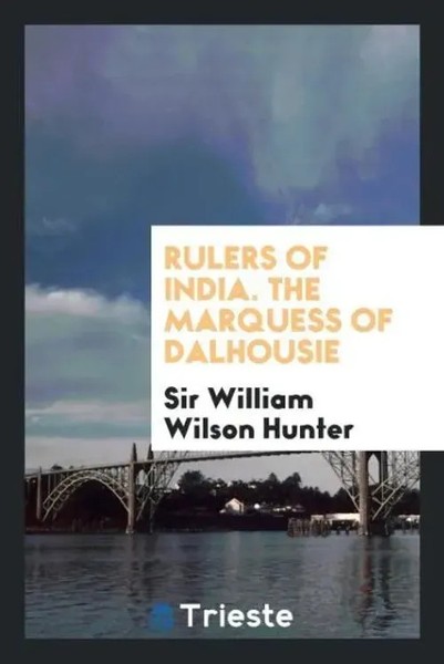 William Wilson Hunter | Rulers Of India. The Marquess Of Dalhousie | Taschenbuch-image