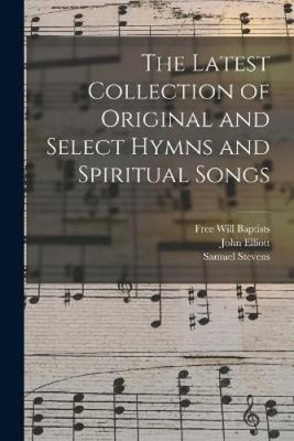 Die neueste Sammlung originaler und ausgewählter Hymnen und spiritueller Lieder