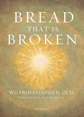 Wilfrid Stinissen Bread That Is Broken (Taschenbuch) (US IMPORT)