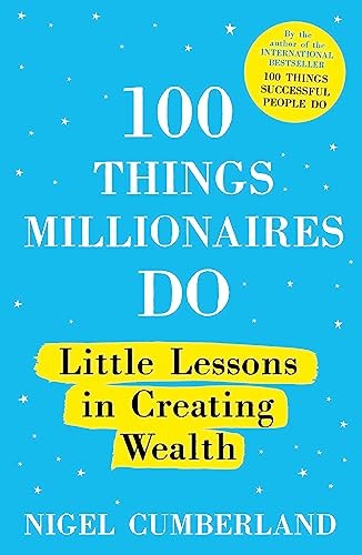100 Things Millionaires Do: Little lessons in by Nigel Cumberland PAPERBACK - Image 4
