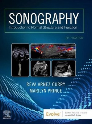 Sonography: Introduction to Normal Structure and Function 5th Edition by Marilyn