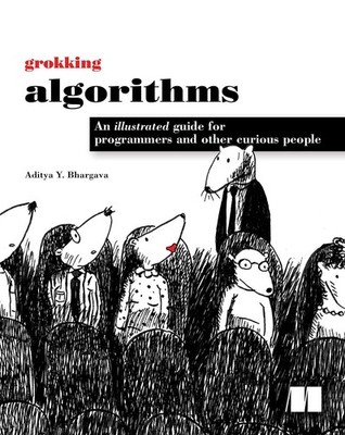 Grokking Algorithms: An Illustrated Guide for Programmers and Other Curious ...
