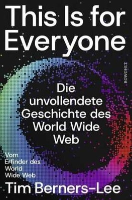 This Is for Everyone | Berners-Lee, Tim | Gebunden | 9783498003814