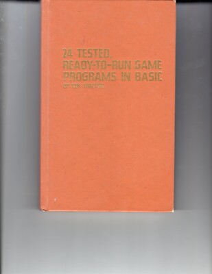 24 Tested  Ready-to-Run Game Programs in BASIC 1st Edition 1978 Ken Tracton