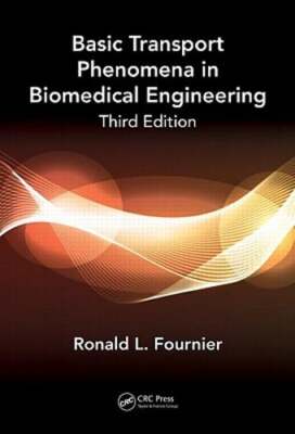 Basic Transport Phenomena in Biomedical Engineering by Ronald L Fournier: Used