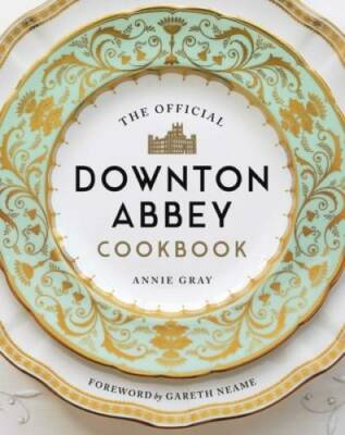 The Official Downton Abbey Cookbook - Hardcover By Gray, Annie - GOOD