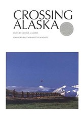 CROSSING ALASKA By Michelle A Gilders - Hardcover **Mint Condition**