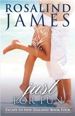 Just for Fun: Escape to New Zealand Book Four by James, Rosalind, Brand New, ...