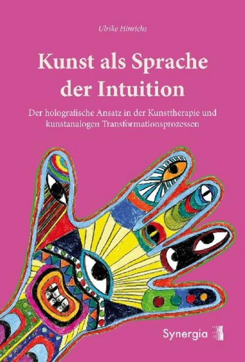 Kunst als Sprache der Intuition Ulrike Hinrichs