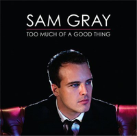 Sam Gray Too Much Of A Good Thing (Cd) Album (Us Import)