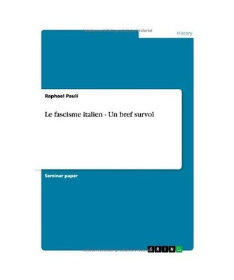 Le fascisme italien - Un bref survol, Pauli, Raphael