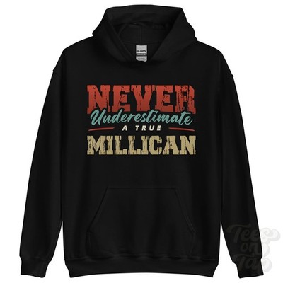 NEVER UNDERSCHIMATE A TRUE MILLICAN HOODIE - Wear Your Name Proudly