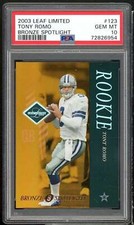 Tony Romo Rookie Card 2003 Leaf Limited Bronze Spotlight #123 PSA 10