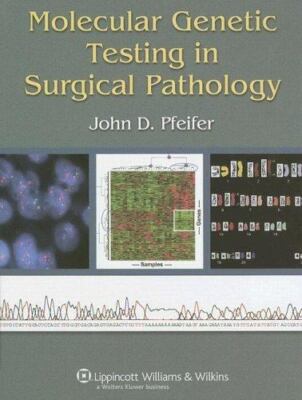 Molecular Genetic Testing In Surgical Pathology