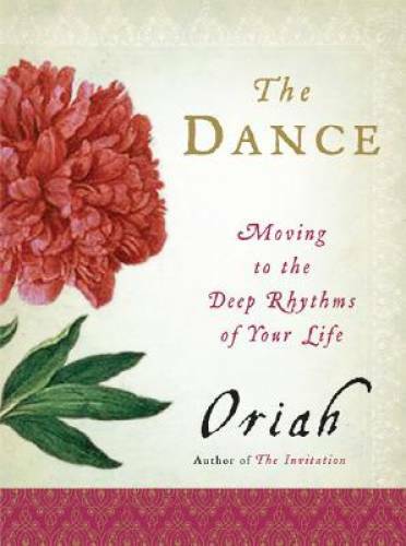 The Dance: Moving to the Deep Rhythms of Your Life - Paperback - VERY GOOD